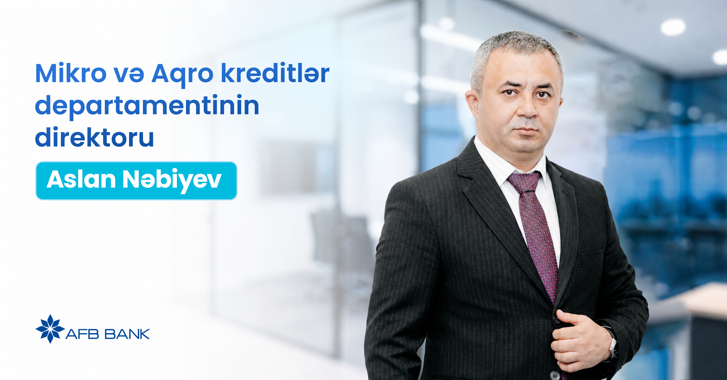 AFB Bank müsaibə - “Məqsədimiz sahibkarın inkişaf yolunda strateji tərəfdaşına çevrilməkdir”
