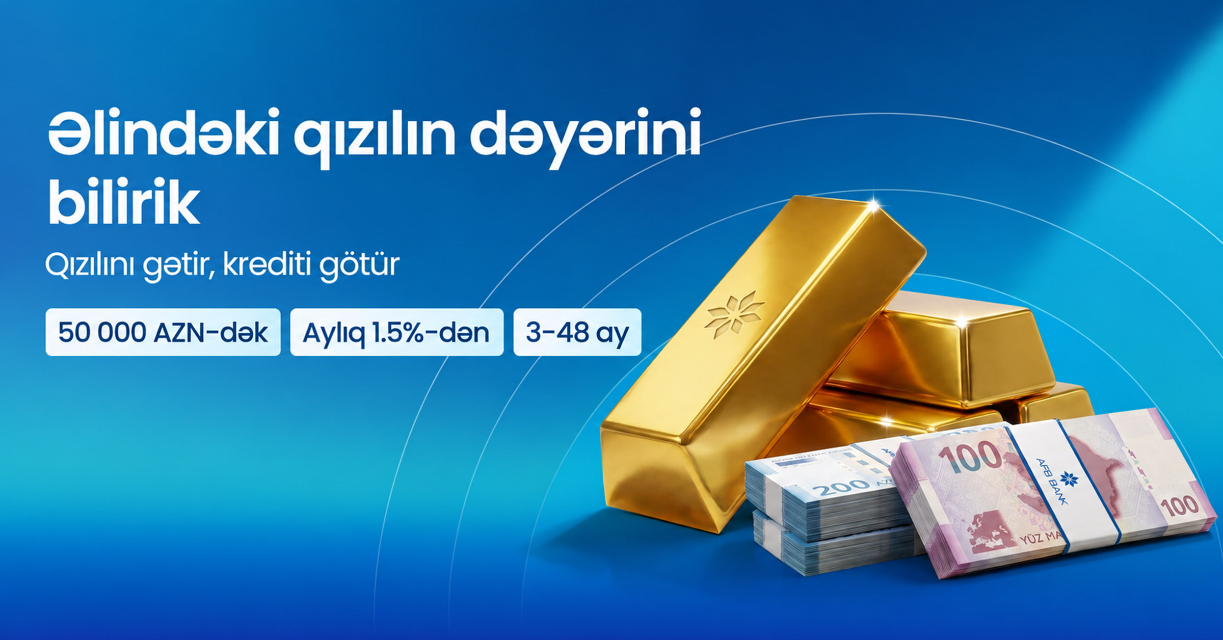 Əlindəki qızılın dəyərini bilirik! AFB Bank-dan 50 000 AZN-dək qızıl girovu ilə kredit imkanı! Əlindəki qızılın dəyərini bilirik! AFB Bank-dan 50 000 AZN-dək qızıl girovu ilə kredit imkanı!
